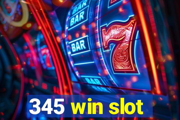 345 win slot